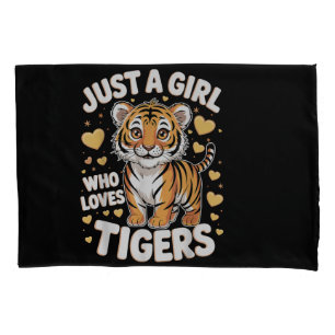 Cute Tiger Animal Just a Girl Who Loves Tigers Pillowcase