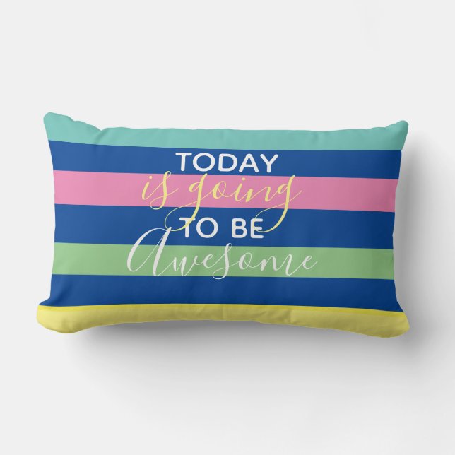Cute Today Is Going To Be Awesome Lumbar Pillow (Front)