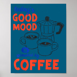 Cute Today's Good Mood Sponsored Coffee Poster