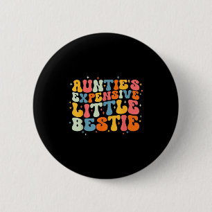 Cute Toddler Boy Girl Funny Aunties Expensive Litt 2 Inch Round Button