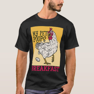 Cute toddler chicken butt my pet poops breakfast c T-Shirt