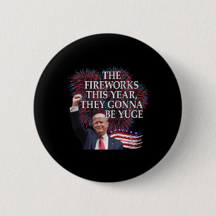 Cute Trump 4th Of July Fireworks Gonna Be Yuge Ame 2 Inch Round Button