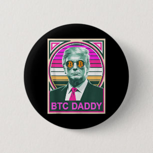 Cute Trump Bitcoin Btc Daddy Finance Audit Fomo My 2 Inch Round Button