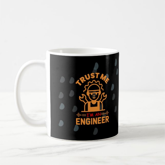 Cute Trust Me I'm An Engineer Coffee Mug (Left)