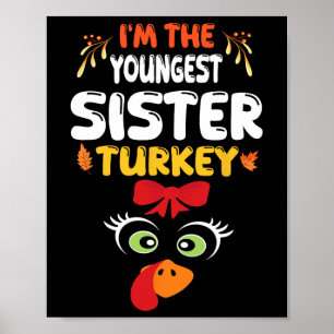 Cute Turkey Bow Face I'm The Youngest Sister Turke Poster