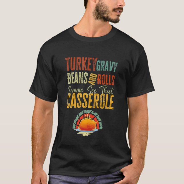 Cute Turkey Gravy Beans And Rolls Lemme See That C T-Shirt (Front)