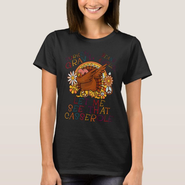 Cute Turkey Gravy Beans And Rolls Let Me See That  T-Shirt (Front)
