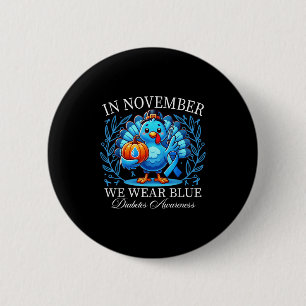 Cute Turkey In November We Wear Blue Diabetes Awar 2 Inch Round Button