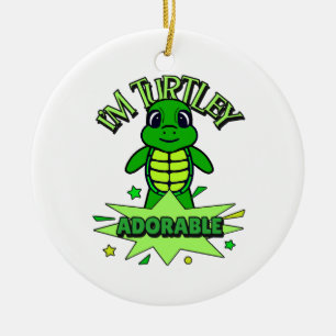 Cute Turtle Funny Quote Turtley Adorable Ceramic Ornament