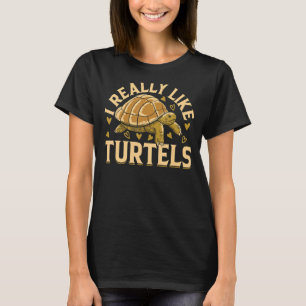 Cute Turtle Sea Turtle Lover - I Really Like Turtl T-Shirt