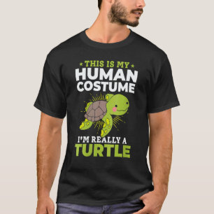 Cute Turtle This Is My Human Costume I'm Really A  T-Shirt