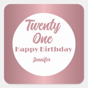Cute Twenty One  Rose Gold  Script Happy Birthday  Square Sticker