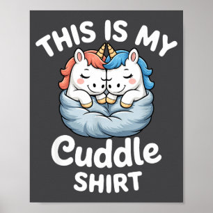 Cute Unicorn Couple Snuggle This Is My Cuddle Poster