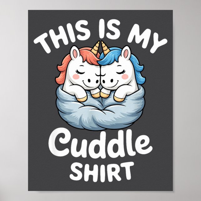 Cute Unicorn Couple Snuggle This Is My Cuddle  Poster (Front)
