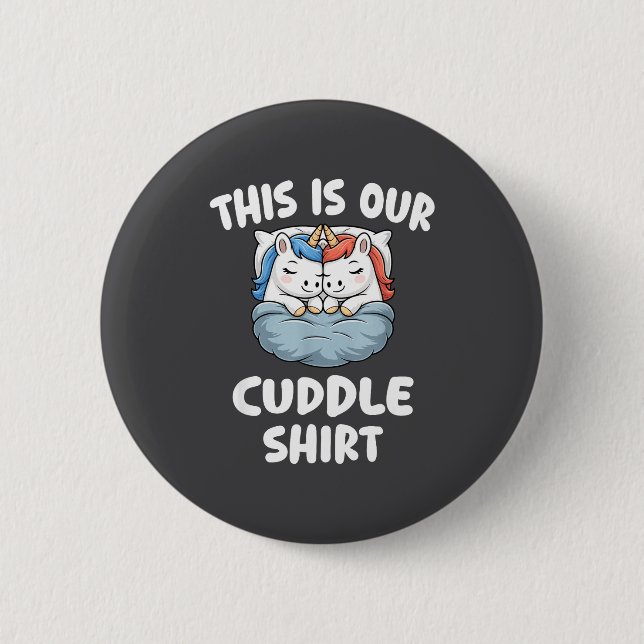Cute Unicorn Couple This Is Our Cuddle  2 Inch Round Button (Front)