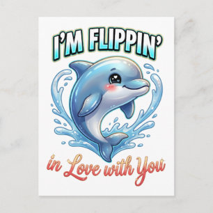 Cute Valentine Dolphin – I’m Flippin’ in Love Postcard