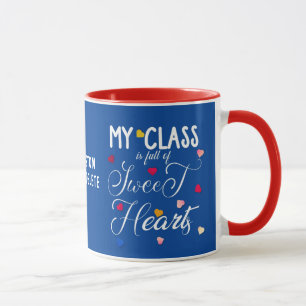 Cute Valentine My Class Is Full Of Sweat Hearts Mug