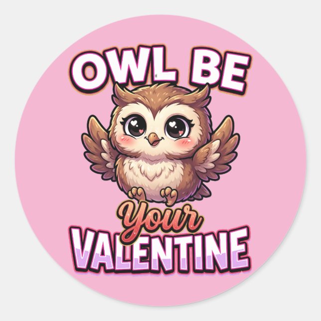 Cute Valentine Owl – Owl Be Your Valentine Classic Round Sticker (Front)