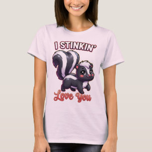 Cute Valentine Skunk – I Stinkin’ Love You T-Shirt