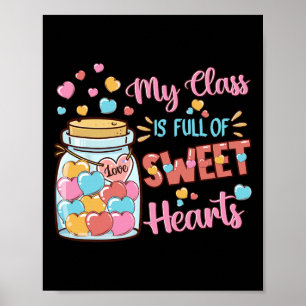 Cute Valentines Day My Cl Is Full Of Sweet Hearts Poster