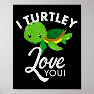 Cute Valentines Turtle I Turtley Love You Valentin Poster
