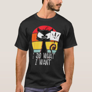 Cute Vintage Cat Retro Cat I Do What I Want Black  T-Shirt