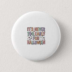 Cute Vintage Halloween Too Early Typography T-Shir 2 Inch Round Button