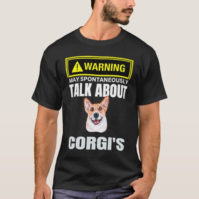 Cute Warning May Spontaneously Talk About Corgis L T-Shirt (Front)