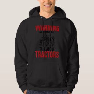 Cute Warning May Spontaneously Talk About Tractors Hoodie