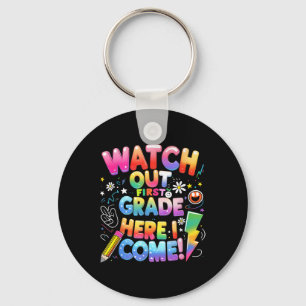 Cute Watch Out First Grade Here I Come 1st Grade T Keychain