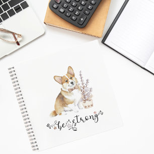 Cute Watercolor Corgi Be strong calligraphy Notebook