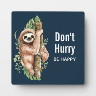 Cute Watercolor Sloth Don't Hurry Be Happy Plaque