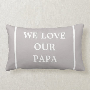 Cute We Love Our Papa Script Lumbar Pillow