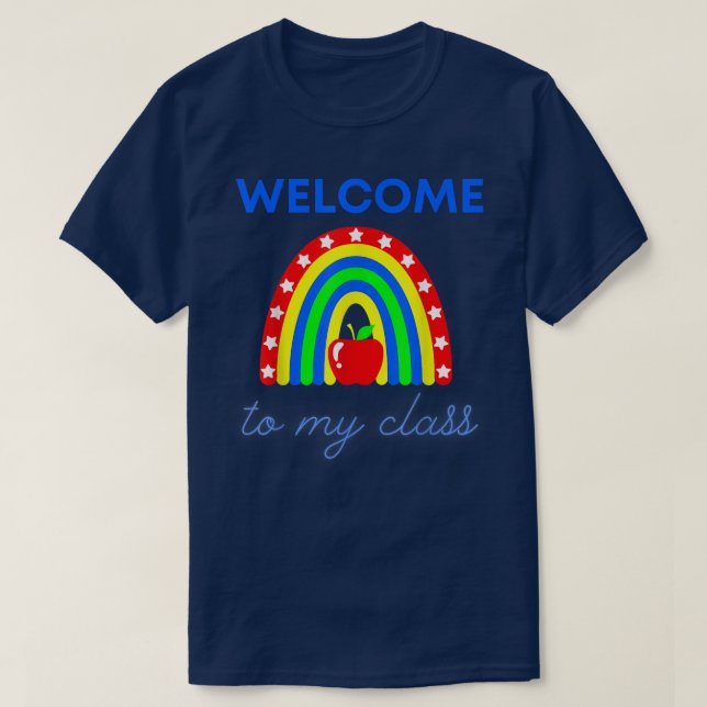 Cute Welcome To My Class Apparel for Teacher Facul T-Shirt (Design Front)