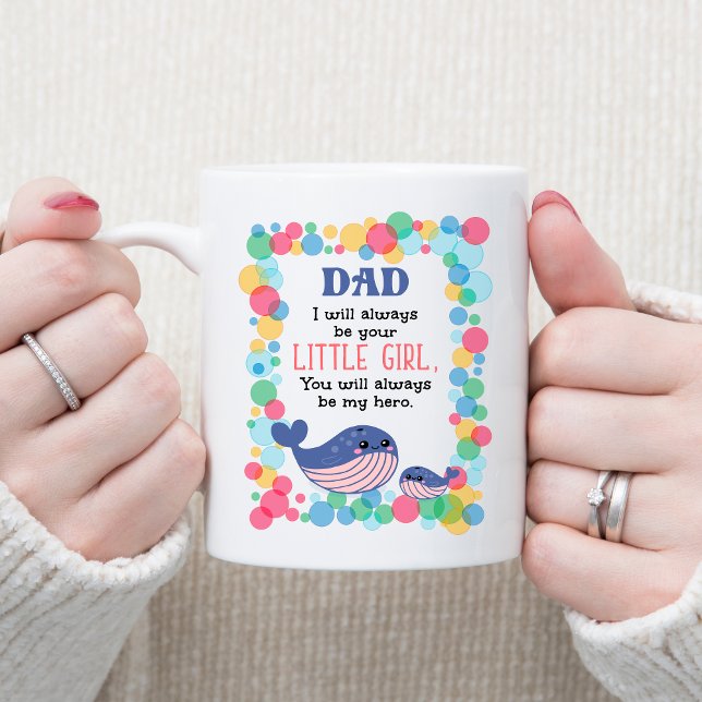 Cute Whale Dad I Will Always Be Your Little Girl Coffee Mug (Creator Uploaded)