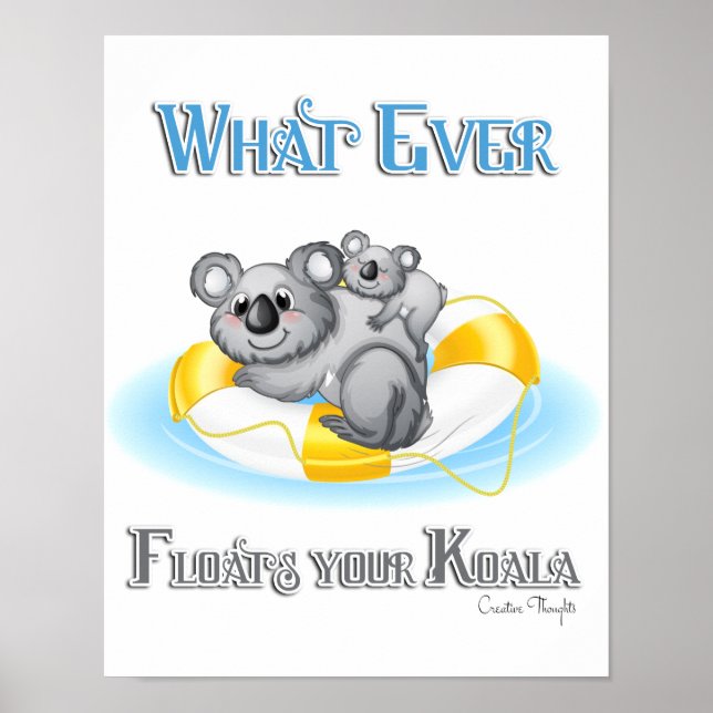 CUTE Whatever Floats your Koala Poster (Front)