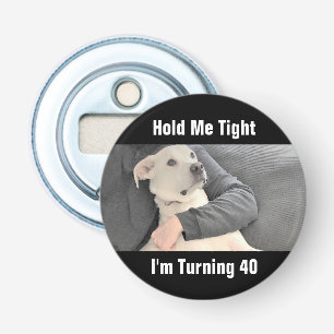 Cute White Dog Scared to Turn Forty Funny Bottle O Opener
