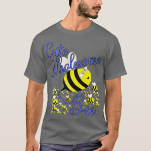 Cute Wholesome Bee 2 T-Shirt