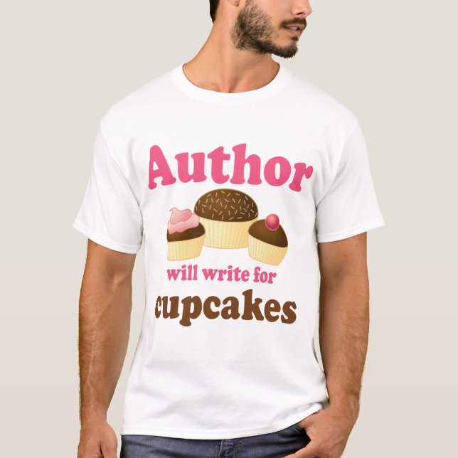 Cute Will Write For Cupcakes Author Gift T-Shirt (Front)