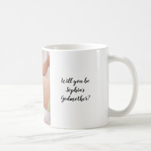 Cute Will You Be Godmother Baby Photo Baptism Coffee Mug