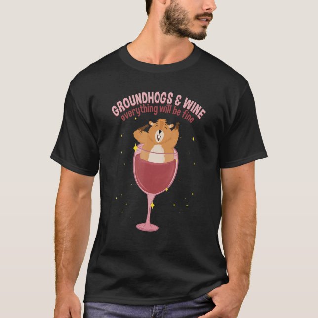 Cute Woodchuck Day  Groundhogs & Wine T-Shirt (Front)