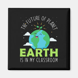 Cute World Earth Day The Future Of Planet Is In My Magnet
