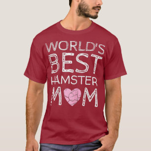 Cute Worlds Best Hamster Mom Pet Hammy Lover T-Shirt