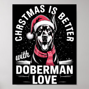 Cute Xmas Christmas Is Better With Doberman Nscher Poster