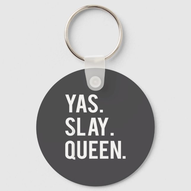 Cute Yas Slay Queen Quote Girls  Keychain (Front)