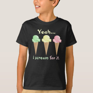 Cute Yeah I Scream For It Ice Cream Cones T-Shirt