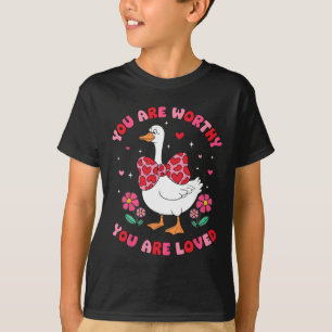 Cute You Are Worthy Silly Goose You Are Loved Vale T-Shirt