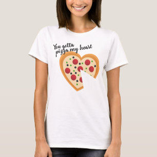 Cute You Gotta Pizza Me Heart Pun T-Shirt