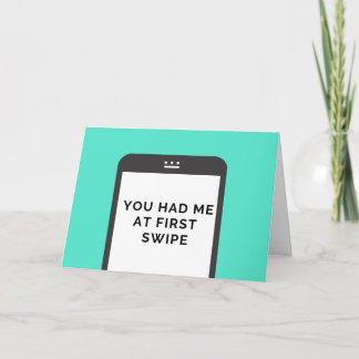Cute "You had me at first swipe" Anniversary Card