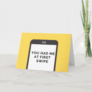 Cute "You had me at first swipe" Anniversary Card